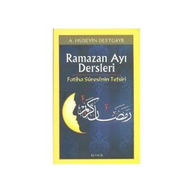 Ramazan Ayı Dersleri Fatiha Suresi’nin Tefsiri - Hüseyin Destgayb