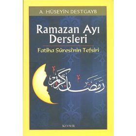 Ramazan Ayı Dersleri Fatiha Suresi’nin Tefsiri - Hüseyin Destgayb