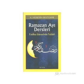 Ramazan Ayı Dersleri Fatiha Suresi’nin Tefsiri - Hüseyin Destgayb