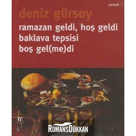 RAMAZAN GELDI, HOŞ GELDI, BAKLAVA TEPSISI BOŞ GEL(ME)DI - DENIZ GÜRSOY