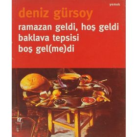 RAMAZAN GELDI, HOŞ GELDI, BAKLAVA TEPSISI BOŞ GEL(ME)DI - DENIZ GÜRSOY