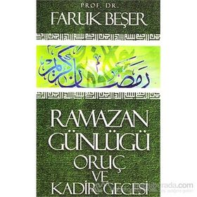 Ramazan Günlüğü Oruç ve Kadir Gecesi - Prof. Dr. Faruk Beşer