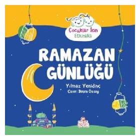 Ramazan Günlüğü - Yılmaz Yenidinç - Nesil Çocuk Yayınları