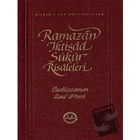 RAMAZAN, İKTİSAD, ŞÜKÜR RISALELERI (C. BOY + CILTSIZ) - BEDİÜZZAMAN SAID NURSI
