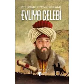 Ramazan İzol İstihbaratçı ve Seyyah Kimliğiyle Evliya Çelebi