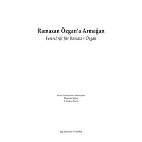 Ramazan Özgan’a Armağan Festschrift für Ramazan Özgan - Mustafa Şahin İ. Hakan Mert