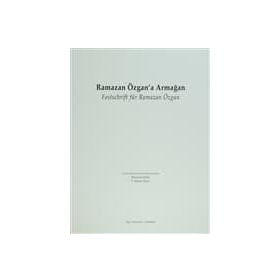 Ramazan Özgan’a Armağan Festschrift für Ramazan Özgan - Mustafa Şahin İ. Hakan Mert
