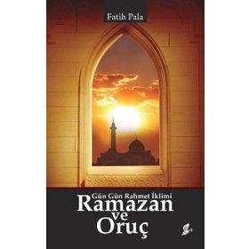 Ramazan ve Oruç - Fatih Pala