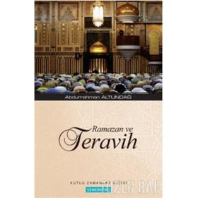 RAMAZAN VE TERAVIH - ABDURRAHMAN ALTUNDAĞ