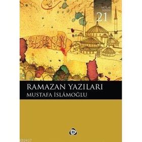 RAMAZAN YAZILARI - MUSTAFA İSLAMOĞLU