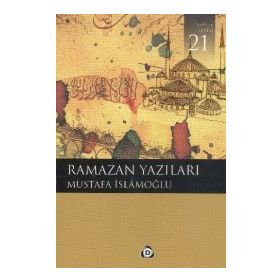RAMAZAN YAZILARI - MUSTAFA İSLAMOĞLU
