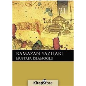 RAMAZAN YAZILARI - MUSTAFA İSLAMOĞLU