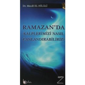 Ramazan’da Kalplerimizi Nasıl Canlandırabiliriz? - Mecdi El-Hilali