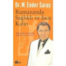 RAMAZANDA SAĞLIKLI VE İNCE KALIN - ENDER SARAÇ