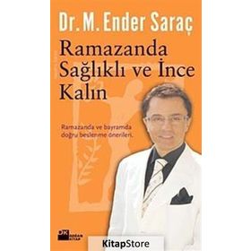 RAMAZANDA SAĞLIKLI VE İNCE KALIN - ENDER SARAÇ