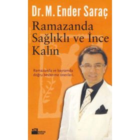 RAMAZANDA SAĞLIKLI VE İNCE KALIN - ENDER SARAÇ