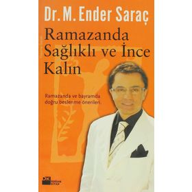 RAMAZANDA SAĞLIKLI VE İNCE KALIN - ENDER SARAÇ