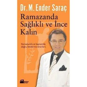 RAMAZANDA SAĞLIKLI VE İNCE KALIN - ENDER SARAÇ