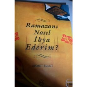 RAMAZANI NASIL İHYA EDERIM? - AHMET BULUT