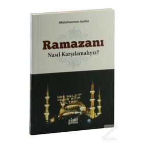 Ramazanı Nasıl Karşılamalıyız? - Abdul Mennan Joulha