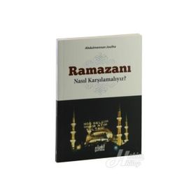 Ramazanı Nasıl Karşılamalıyız? - Abdul Mennan Joulha
