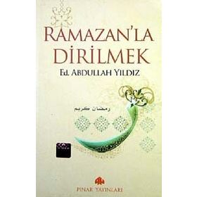 RAMAZANLA DIRILMEK - ABDULLAH YILDIZ