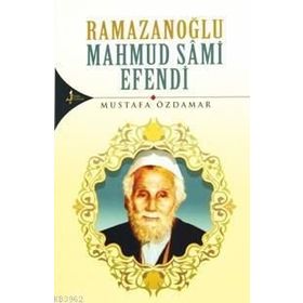 RAMAZANOĞLU MAHMUD SAMI EFENDI - MUSTAFA ÖZDAMAR