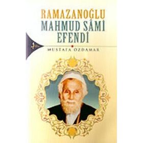 RAMAZANOĞLU MAHMUD SAMI EFENDI - MUSTAFA ÖZDAMAR