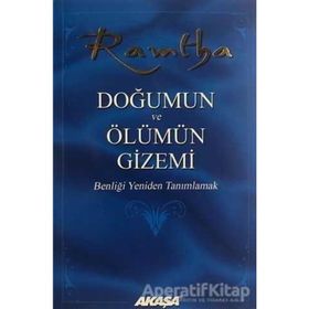 Ramtha Doğumun ve Ölümün Gizemi Akaşa Yayınları