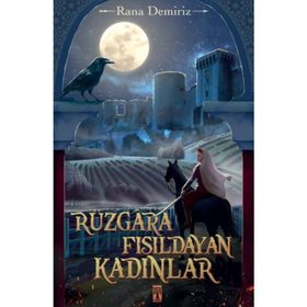 Rana Demiriz Rüzgara Fısıldayan Kadınlar