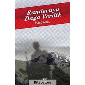 RANDEVUYU DAĞA VERDIK - İNÖNÜ ALPAT