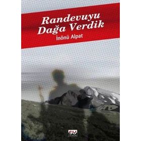 RANDEVUYU DAĞA VERDIK - İNÖNÜ ALPAT