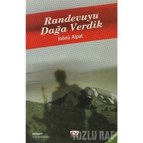 RANDEVUYU DAĞA VERDIK - İNÖNÜ ALPAT