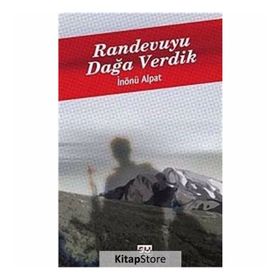 RANDEVUYU DAĞA VERDIK - İNÖNÜ ALPAT