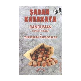 Randuman ve Yürüyelim Arkadaşlar - Şaban Karakaya