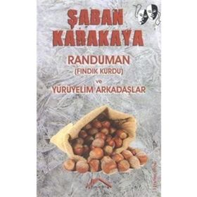 Randuman ve Yürüyelim Arkadaşlar - Şaban Karakaya