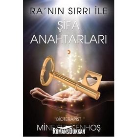 Ra’nın Sırrı İle Şifa Anahtarları - Mine Şule Enhoş