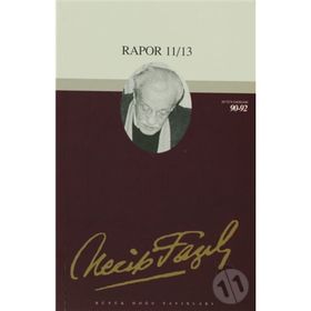 Rapor 11/12/13 : 74 - Necip Fazıl Bütün Eserleri