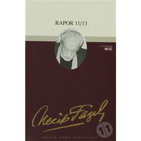 Rapor 11/12/13 : 74 - Necip Fazıl Bütün Eserleri