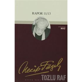 Rapor 11/12/13 : 74 - Necip Fazıl Bütün Eserleri