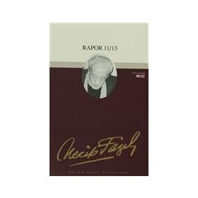Rapor 11/12/13 : 74 - Necip Fazıl Bütün Eserleri