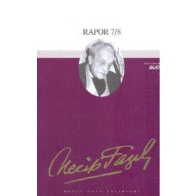 Rapor 7/8 : 72 - Necip Fazıl Bütün Eserleri-Necip Fazıl Kısakürek