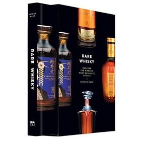 Rare Whisky: Explore the World's Most Exquisite Spirits - Patrick Mahe