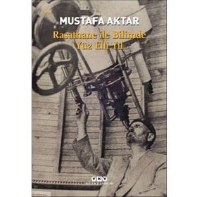 Rasathane İle Bilimde Yüz Elli Yıl - Mustafa Aktar