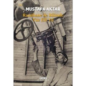 Rasathane İle Bilimde Yüz Elli Yıl - Mustafa Aktar