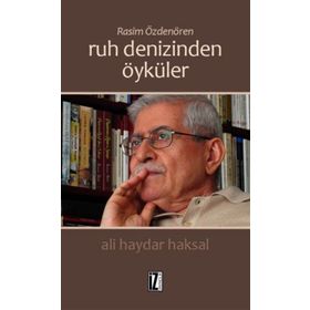 Rasim Özdenören Ruh Denizinden Öyküler - Ali Haydar Haksal