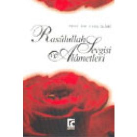 RASÛLULLAH SEVGISI VE ALÂMETLERI - FADL İLÂHÎ