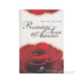 RASÛLULLAH SEVGISI VE ALÂMETLERI - FADL İLÂHÎ
