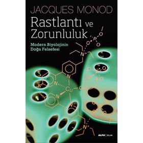 RASTLANTI VE ZORUNLULUK MODERN BIYOLOJININ DOĞA FELSEFESI - JACQUES MONOD