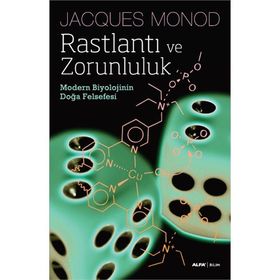 RASTLANTI VE ZORUNLULUK MODERN BIYOLOJININ DOĞA FELSEFESI - JACQUES MONOD